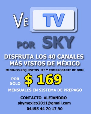 ALEJANDRO Avisos gratis en Mexico lindo en Miguel Hidalgo |  VE TV POR SKY TELEVISION, VE TV POR SKY