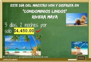 Yvone Tamayo Avisos gratis en Mexico lindo en Morelos |  Ven a festejar el dia del maestro en la riviera maya !!, Promocion dia del maestro 